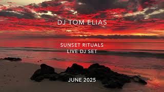 Sunset Rituals – DJ Set Tom Elias June 2025