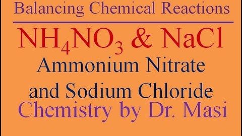 How to Balance Reaction Between Ammonium Nitrate and Sodium Chloride, NaCl and NH4NO3