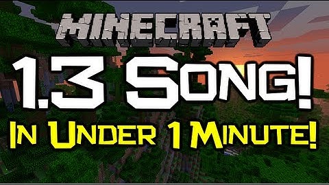 "The Minecraft 1.3 Song" - Minecraft 1.3 In Under 1 Minute!