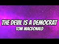 Tom MacDonald The Devil Is A Democrat Lyrics