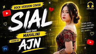 SIAL – Mahalini | Rock Cover AJN Official 🔥 (Penuh Emosi)
