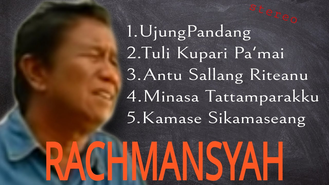 KOLEKSI LAGU TERBAIK - RACHMANSYAH ( Makassar )