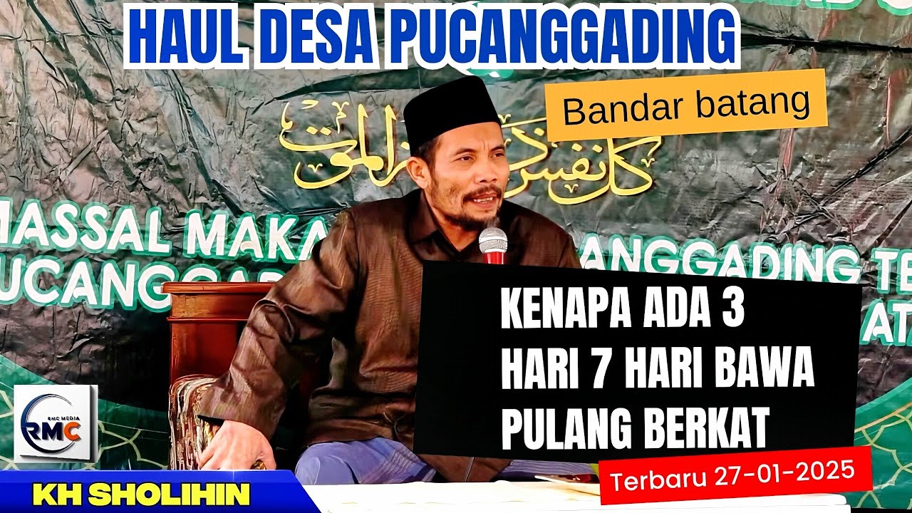 KH SOLIHIN || KENAPA ADA 3 HARI 7 HARI BAWA BERKAT || HAUL DS PUCANGGADING BANDAR BTG | TERBARU 2025