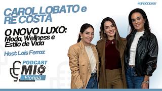 O NOVO LUXO: Moda, Wellness e Estilo de Vida com CAROL LOBATO e RE COSTA