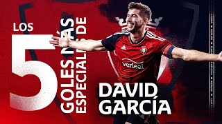 Los cinco goles más especiales para David García | Club Atlético Osasuna