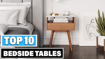Best Bedside Table In 2025- Top 10 Bedside Tables Review