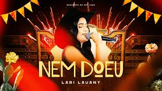 Lari Lauany - Nem Doeu  (Esquenta de São João)