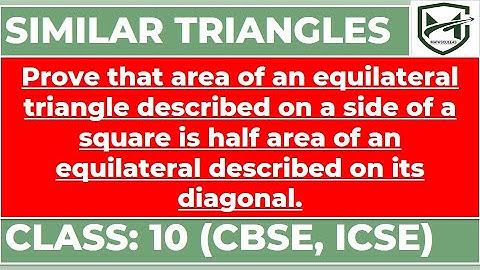 prove area of equilateral triangle described on side of square half area of equilateral on diagonal