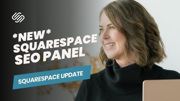 New Squarespace Update: Essential SEO Features & Improvements