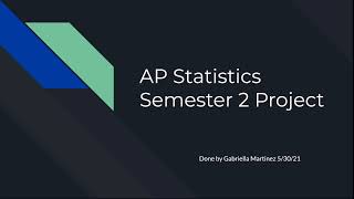 AP Statistics Project  Semester 2