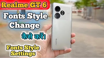 Font style in Realme GT 6 , how to change font style in Realme GT 6 , Realme GT 6 font style setting