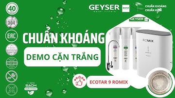 Demo máy lọc nước chuẩn khoáng Geyser Ecotar 9 ROMIX với nước đun sôi có cặn trắng tại Hà Nội
