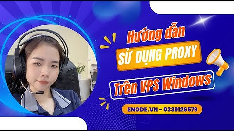Hướng dẫn sử dụng Proxy trên VPS Windows