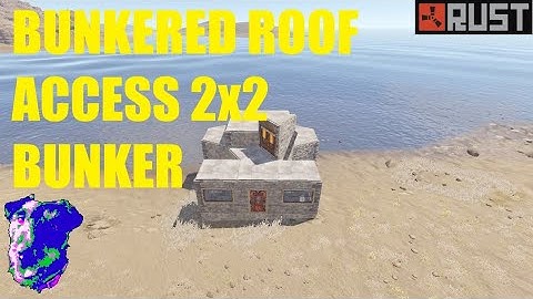 2X2 with Bunkered Roof Access - Rust 2022 Base Design Solo/Duo/Trio
