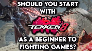 Should You Play TEKKEN 8 As A Beginner To Fighting Games? (From A Beginners Perspective)