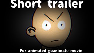 Trailer For Animated Goanimate Movie