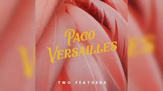 Paco Versailles - Two Feathers (Official Audio)