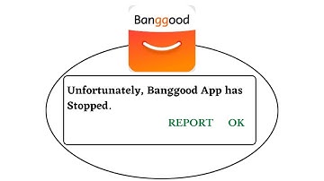 Unfortunately,Banggood Has Stopped Error in Android - App Not Open Problem | AllTechapple
