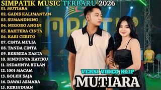 Download lagu SIMPATIK MUSIC FULL ALBUM TERBARU 2026 | MUTIARA - GADIS KALIMANTAN | SIMPATIK MUSIC