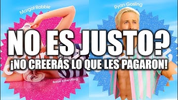 Esto le pagaron a Margot Robbie por ser Barbie y a Ryan Gosling por ser Ken no es justo?