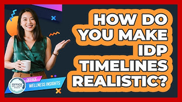 How Do You Make IDP Timelines Realistic?