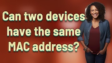 Can two devices have the same MAC address?