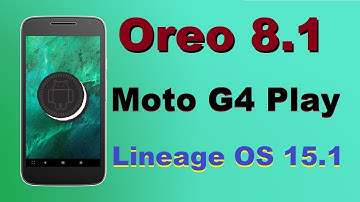 How to Update Android Oreo 8.1 in Motarola Moto G4 Play(harpia)(Lineage OS 15.1) Install and review