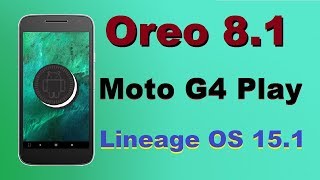 How to Update Android Oreo 8.1 in Motarola Moto G4 Play(harpia)(Lineage OS 15.1) Install and review screenshot 2
