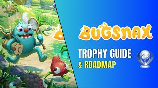 Bugsnax Platinum Platinum Trophy Guide & Roadmap