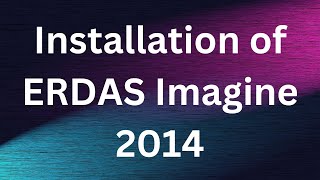 ERDAS Imagine 2014 Installation