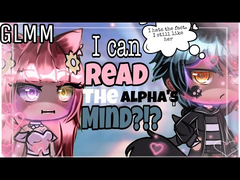 I CAN READ THE ALPHA S MIND Gacha Life Mini Movie GLMM LOVE STORY LOVE YOU ALL 