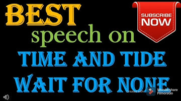 Best Speech on Time and Tide Wait for None