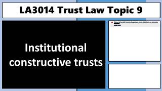 LA3014 Institutional Constructive Trusts
