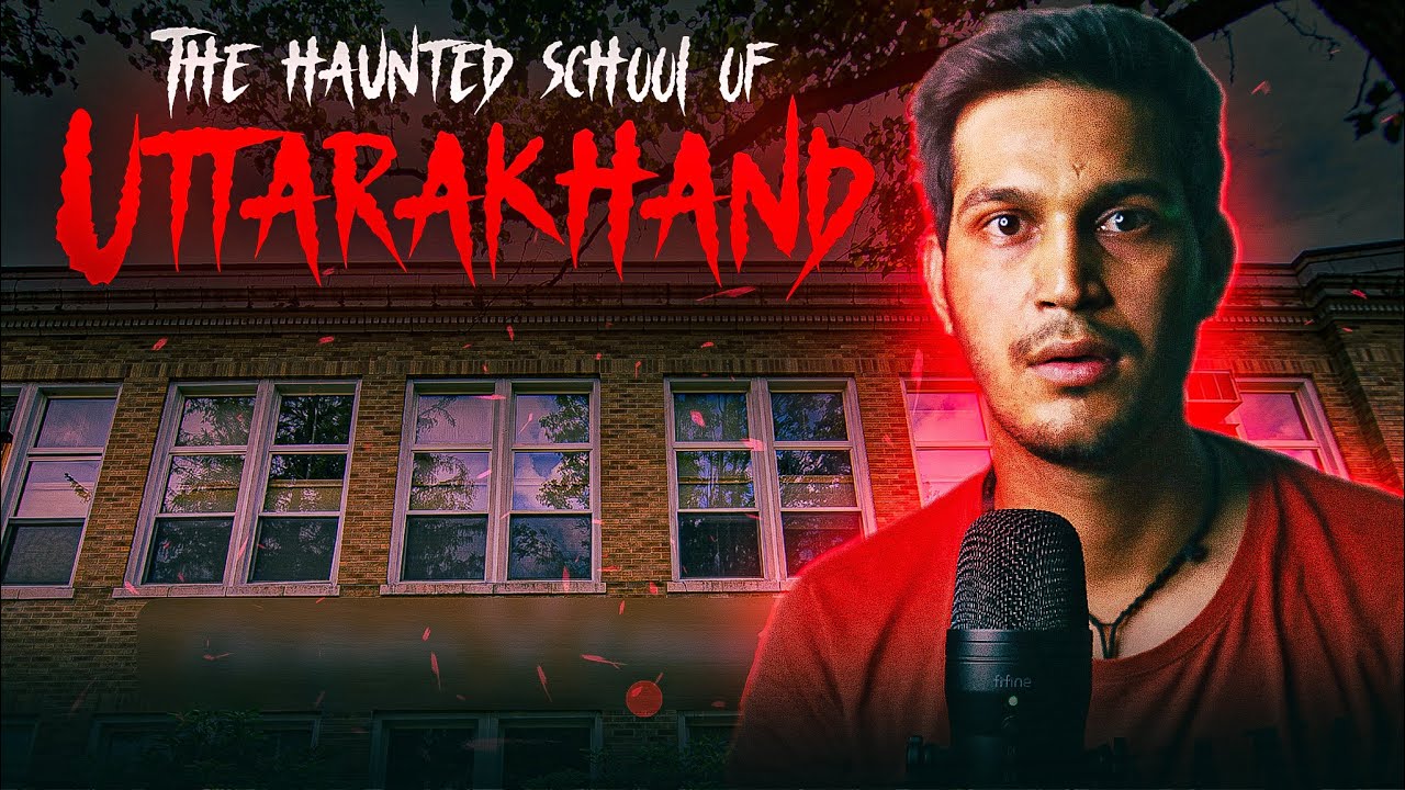 The Haunted School of Uttarakhand | Unbelievable Ghostly Encounters Still Haunt Students