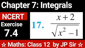 Maths Class 12 Exercise 7.4 Question 17 NCERT Solutions | Chapter 7 Integrals | JP Sir