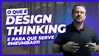 O QUE É DESING THINKING E PARA QUE SERVE? #meumba11