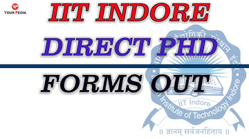 IIT Indore | Direct PhD | Forms Out