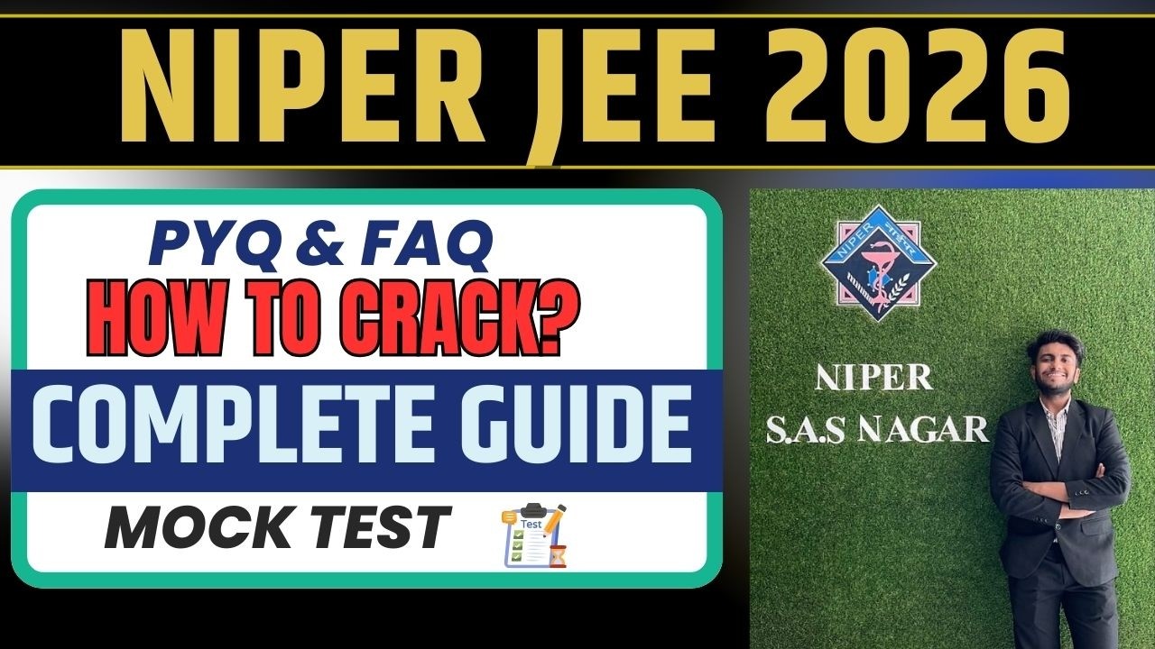How to Crack NIPER JEE 2026 | Preparation Strategy  New Topics + AIR | C omplete Guide | Books, PYQs