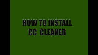 cc cleaner installing tutorial with link