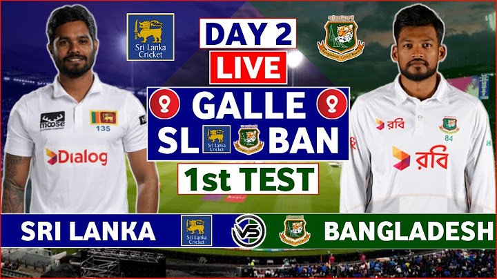 Sri Lanka vs Bangladesh 1st Test Day 2 Live | SL vs BAN 1st Test Live Scores & Commentary
