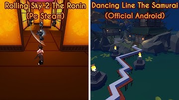 Rolling Sky 2 - The Ronin (PC) Vs Dancing Line - The Samurai With Widescreen (Android)