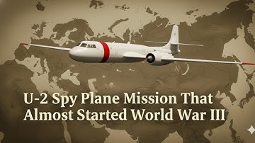 The U 2 Spy Plane Mission That Almost Started World War III