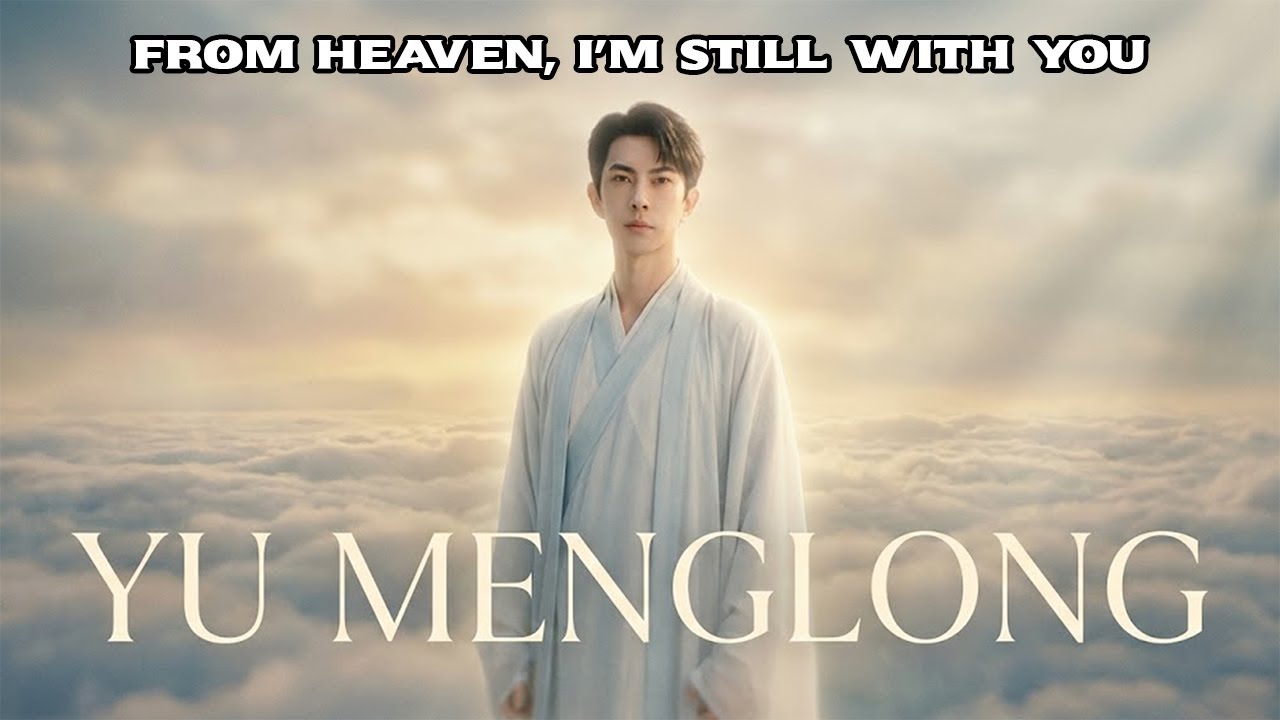 From Heaven, I’m Still With You — A Sad Cinematic Song Inspired by Yu Menglong