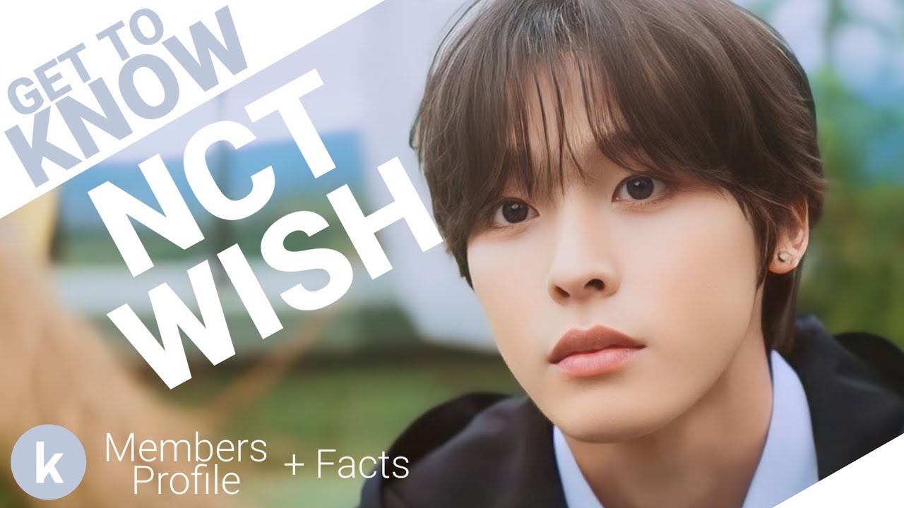NCT WISH (NCT 위시)) Members Profile + Facts (Birth Names