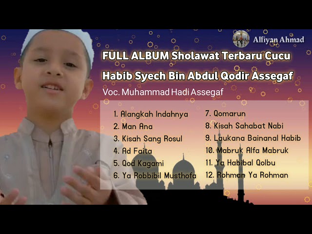 FULL ALBUM TERBARU Lantunan sholawat merdu Cucu Habib Syech ( Muhammad Hadi Assegaf ) class=