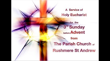 A service of Holy Eucharist for the 3rd Sunday before Advent 2021