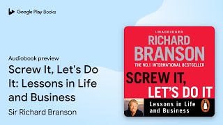 Screw It, Let's Do It: Lessons in Life and… by Richard Branson · Audiobook preview