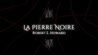 La Pierre Noire par Robert E. Howard (1931)