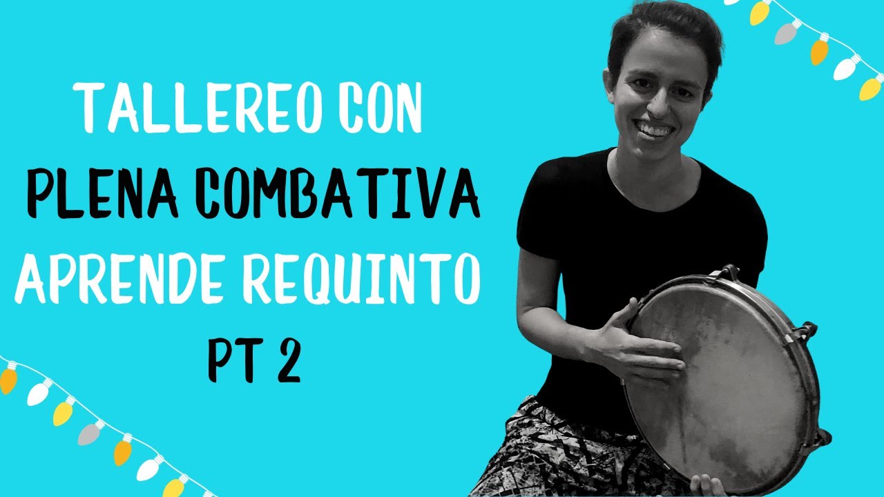 Tallereo con Plena Combativa: Aprende Requinto Pt2