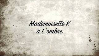 mademoiselle K_ à l'ombre